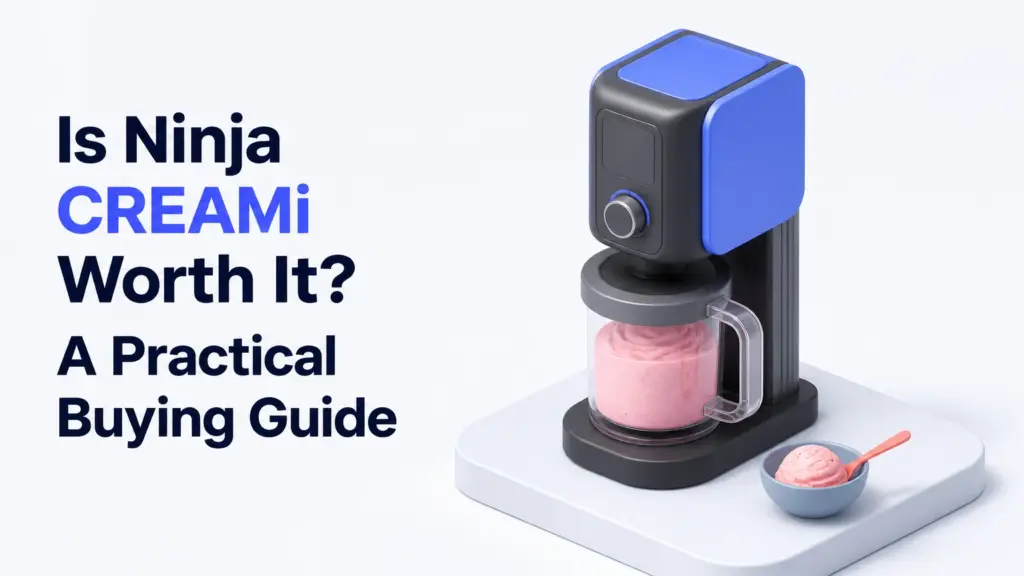 Is Ninja CREAMi Worth It? A Practical Buying Guide is ninja creami worth it