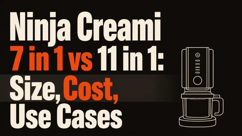 ninja creami 7 in 1 vs 11 in 1
