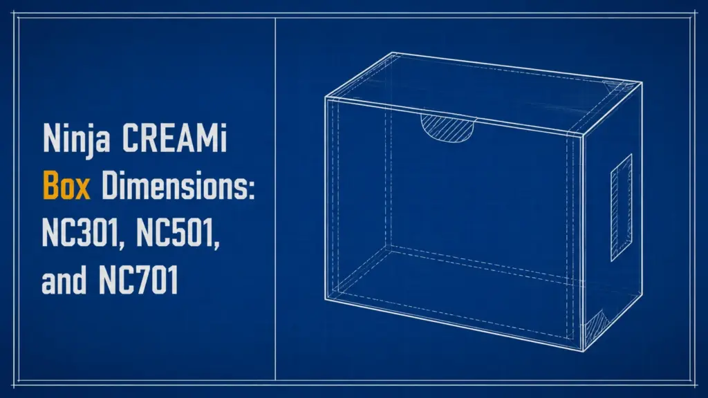 Ninja CREAMi Box Dimensions: NC301, NC501, and NC701 ninja creami box dimensions