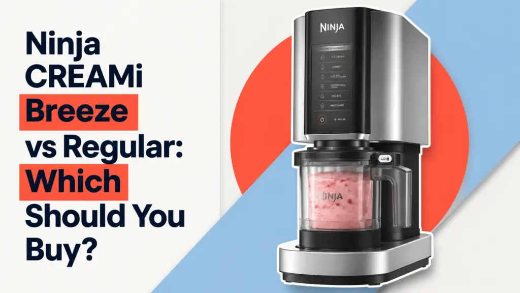 Ninja CREAMi Breeze vs Regular: Which Should You Buy? ninja creami breeze vs regular