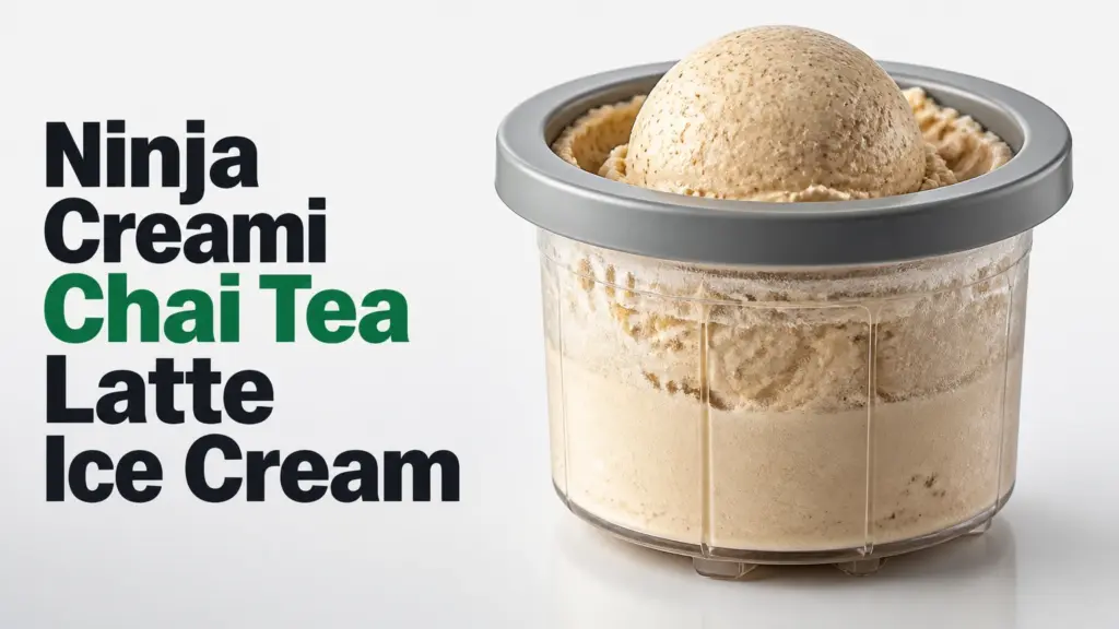 Ninja Creami Chai Tea Latte Ice Cream ninja creami chai tea latte ice cream