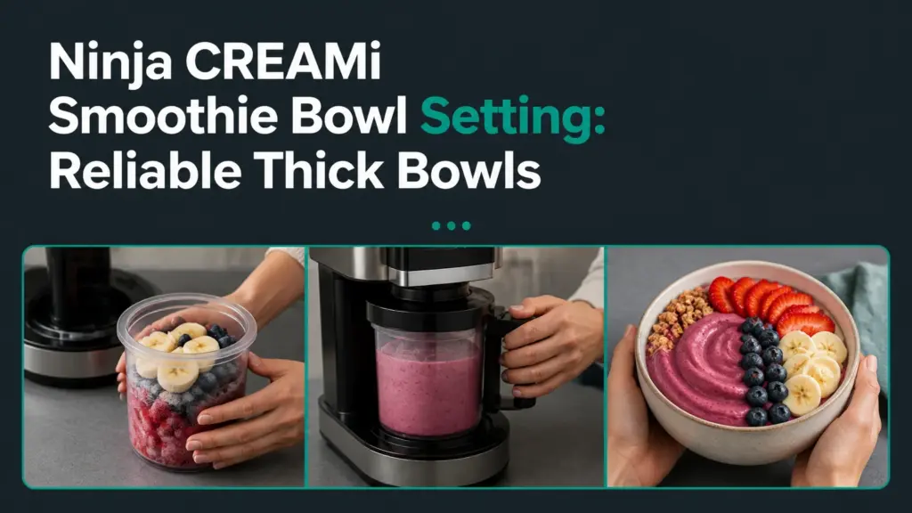 Ninja CREAMi Smoothie Bowl Setting: Reliable Thick Bowls ninja creami smoothie bowl setting